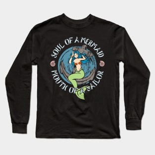 Soul of a mermaid mouth of a sailor Long Sleeve T-Shirt